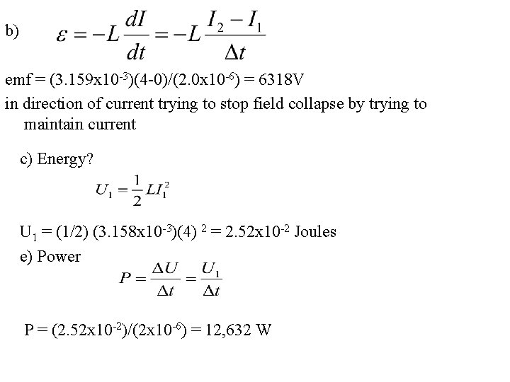 b) emf = (3. 159 x 10 -3)(4 -0)/(2. 0 x 10 -6) = b) emf = (3. 159 x 10 -3)(4 -0)/(2. 0 x 10 -6) =