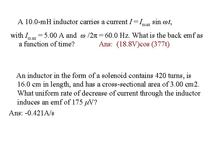 A 10. 0 -m. H inductor carries a current I = Imax sin ωt, A 10. 0 -m. H inductor carries a current I = Imax sin ωt,