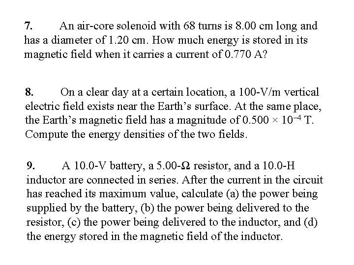7. An air-core solenoid with 68 turns is 8. 00 cm long and has 7. An air-core solenoid with 68 turns is 8. 00 cm long and has