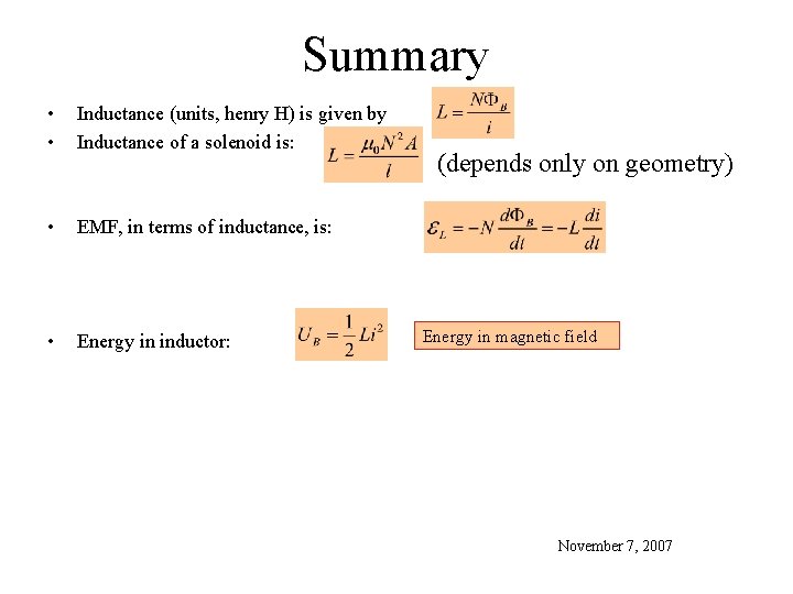 Summary • • Inductance (units, henry H) is given by Inductance of a solenoid Summary • • Inductance (units, henry H) is given by Inductance of a solenoid