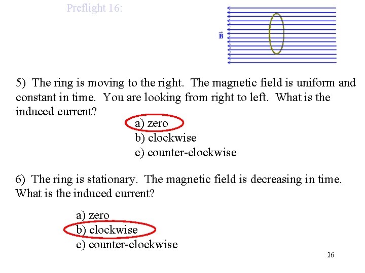 Preflight 16: 5) The ring is moving to the right. The magnetic field is Preflight 16: 5) The ring is moving to the right. The magnetic field is