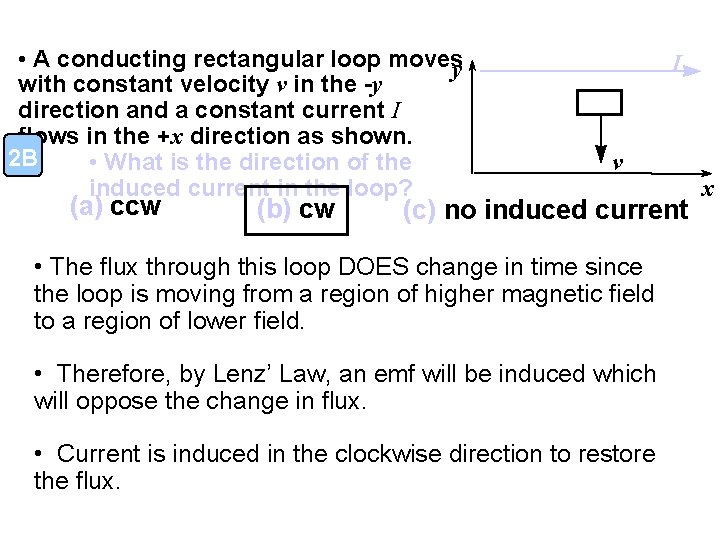 • A conducting rectangular loop movesy with constant velocity v in the -y • A conducting rectangular loop movesy with constant velocity v in the -y