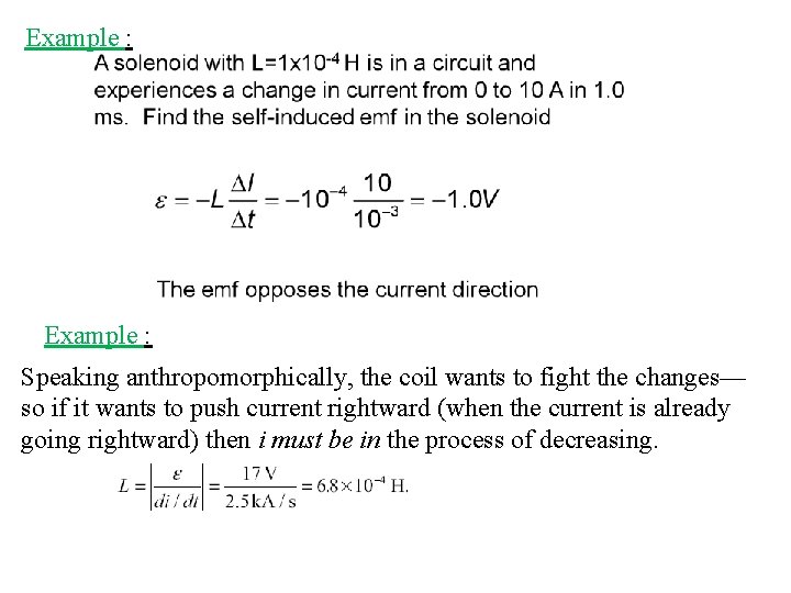 Example : Speaking anthropomorphically, the coil wants to fight the changes— so if it Example : Speaking anthropomorphically, the coil wants to fight the changes— so if it