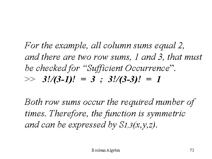 For the example, all column sums equal 2, and there are two row sums, For the example, all column sums equal 2, and there are two row sums,