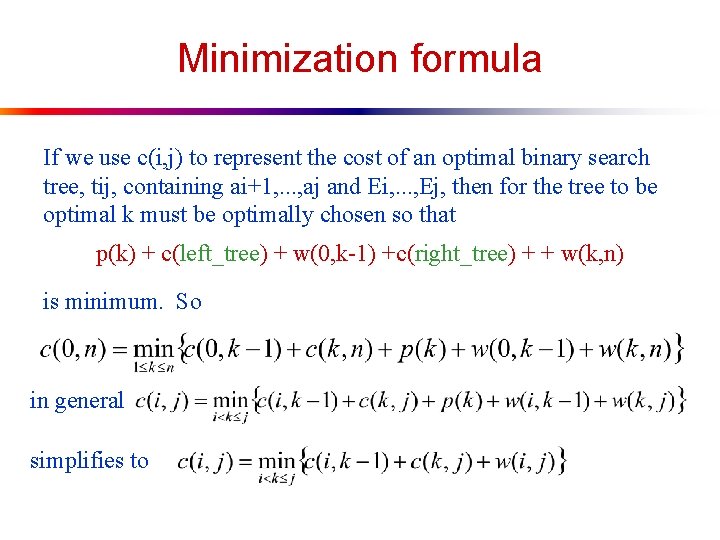 Minimization formula If we use c(i, j) to represent the cost of an optimal