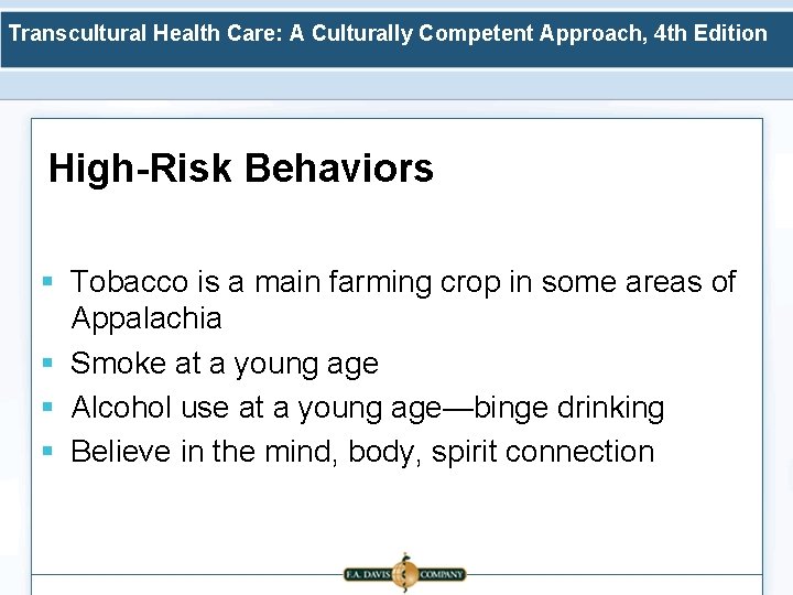 Transcultural Health Care: A Culturally Competent Approach, 4 th Edition High-Risk Behaviors § Tobacco