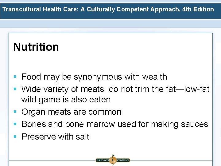 Transcultural Health Care: A Culturally Competent Approach, 4 th Edition Nutrition § Food may