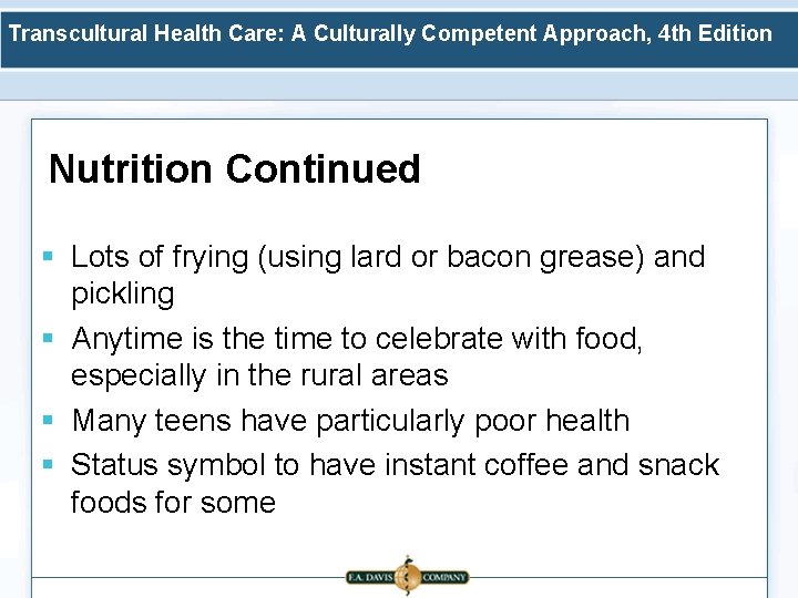 Transcultural Health Care: A Culturally Competent Approach, 4 th Edition Nutrition Continued § Lots