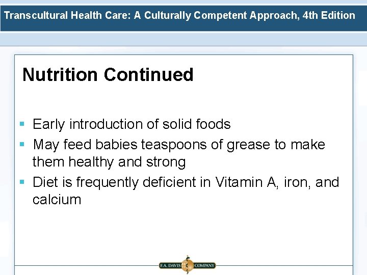 Transcultural Health Care: A Culturally Competent Approach, 4 th Edition Nutrition Continued § Early