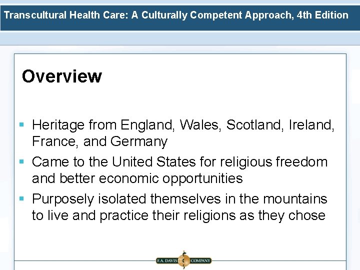 Transcultural Health Care: A Culturally Competent Approach, 4 th Edition Overview § Heritage from