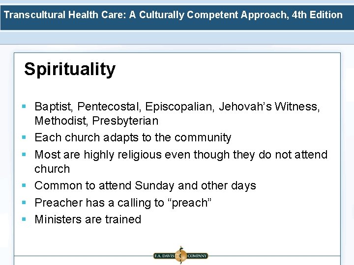 Transcultural Health Care: A Culturally Competent Approach, 4 th Edition Spirituality § Baptist, Pentecostal,