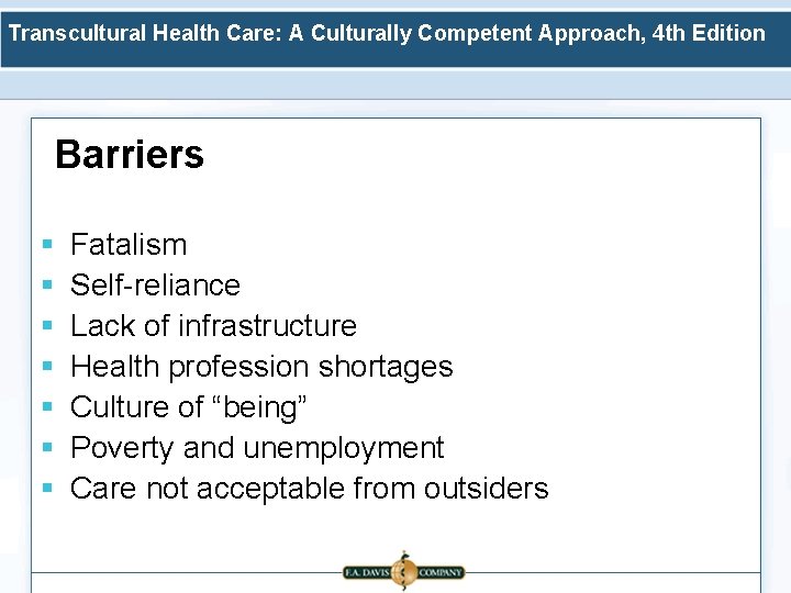 Transcultural Health Care: A Culturally Competent Approach, 4 th Edition Barriers § § §