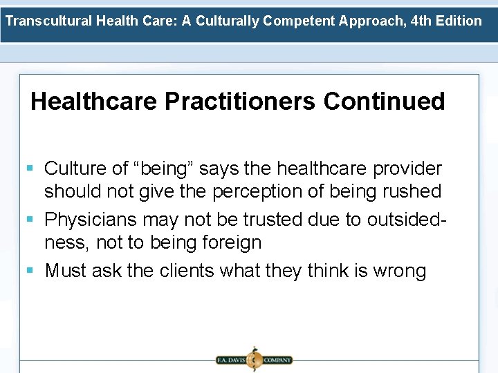 Transcultural Health Care: A Culturally Competent Approach, 4 th Edition Healthcare Practitioners Continued §