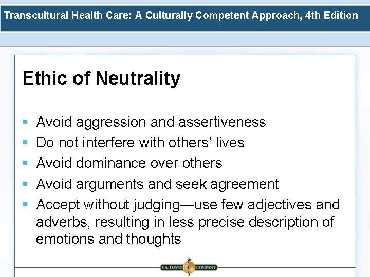 Transcultural Health Care: A Culturally Competent Approach, 4 th Edition Ethic of Neutrality §
