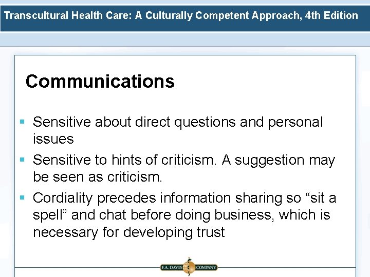 Transcultural Health Care: A Culturally Competent Approach, 4 th Edition Communications § Sensitive about