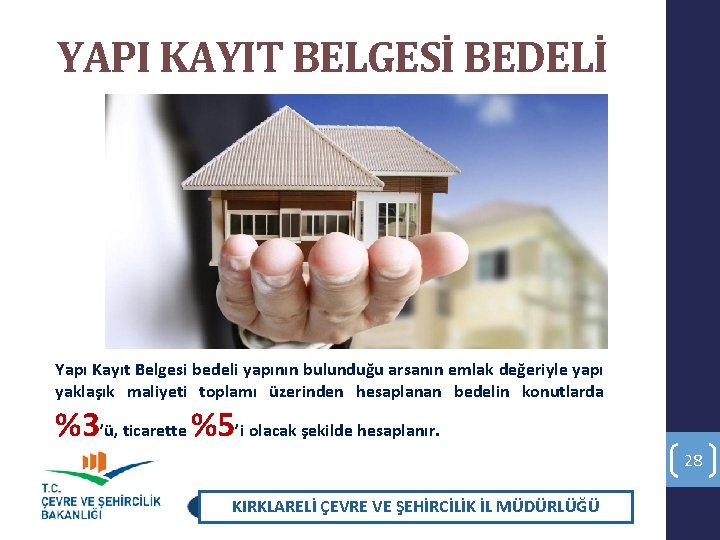 YAPI KAYIT BELGESİ BEDELİ Yapı Kayıt Belgesi bedeli yapının bulunduğu arsanın emlak değeriyle yapı