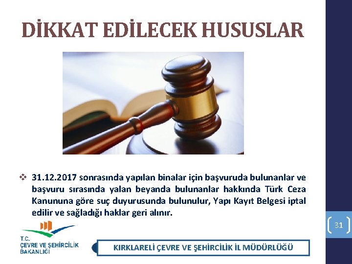 DİKKAT EDİLECEK HUSUSLAR v 31. 12. 2017 sonrasında yapılan binalar için başvuruda bulunanlar ve