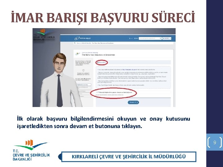 İMAR BARIŞI BAŞVURU SÜRECİ İlk olarak başvuru bilgilendirmesini okuyun ve onay kutusunu işaretledikten sonra