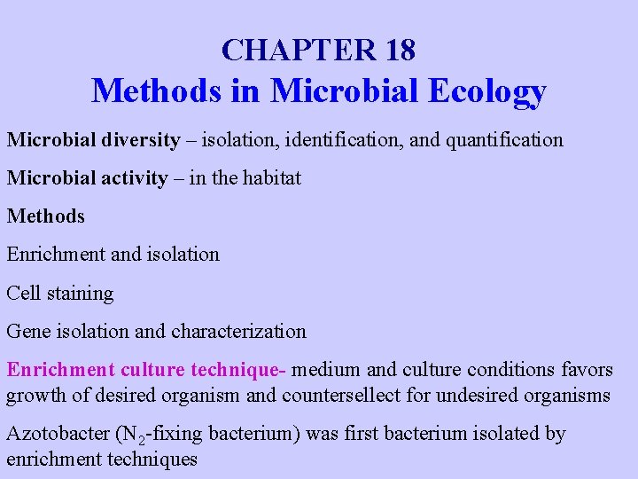 CHAPTER 18 Methods in Microbial Ecology Microbial diversity – isolation, identification, and quantification Microbial