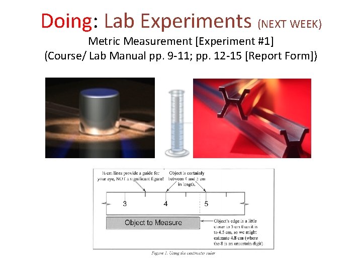 Doing: Lab Experiments (NEXT WEEK) Metric Measurement [Experiment #1] (Course/ Lab Manual pp. 9