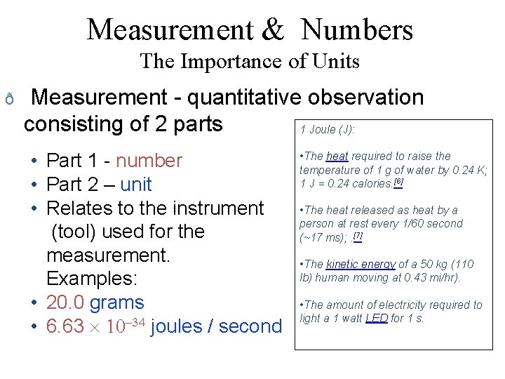 Measurement & Numbers The Importance of Units ð Measurement - quantitative observation consisting of