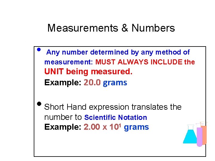 Measurements & Numbers • Any number determined by any method of measurement: MUST ALWAYS