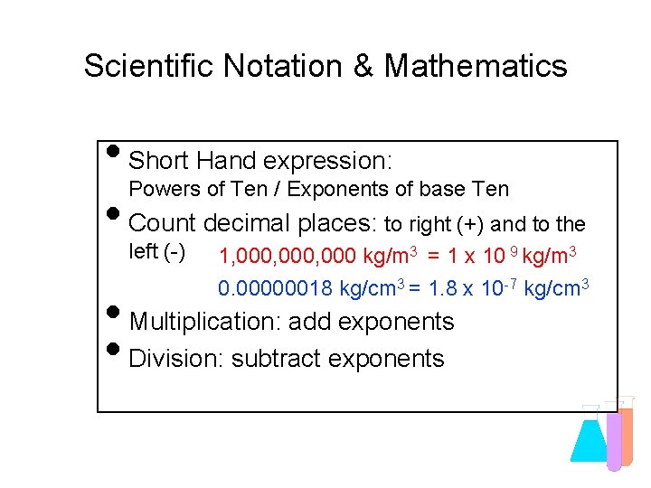 Scientific Notation & Mathematics • Short Hand expression: Powers of Ten / Exponents of