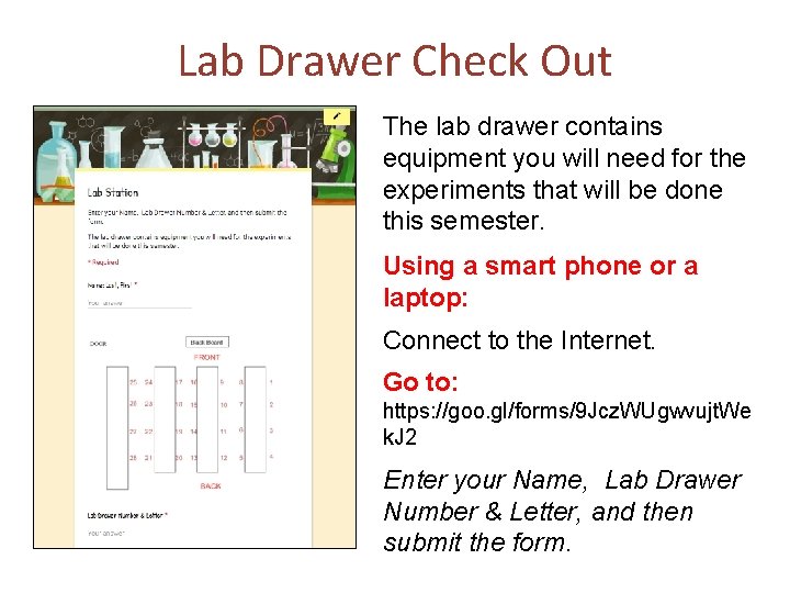 Lab Drawer Check Out The lab drawer contains equipment you will need for the