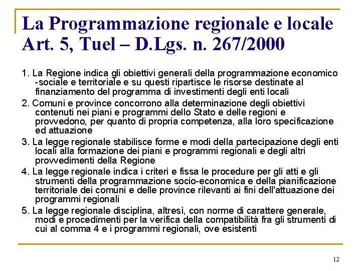 La Programmazione regionale e locale Art. 5, Tuel – D. Lgs. n. 267/2000 1.