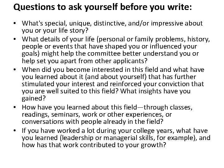 Questions to ask yourself before you write: • What's special, unique, distinctive, and/or impressive