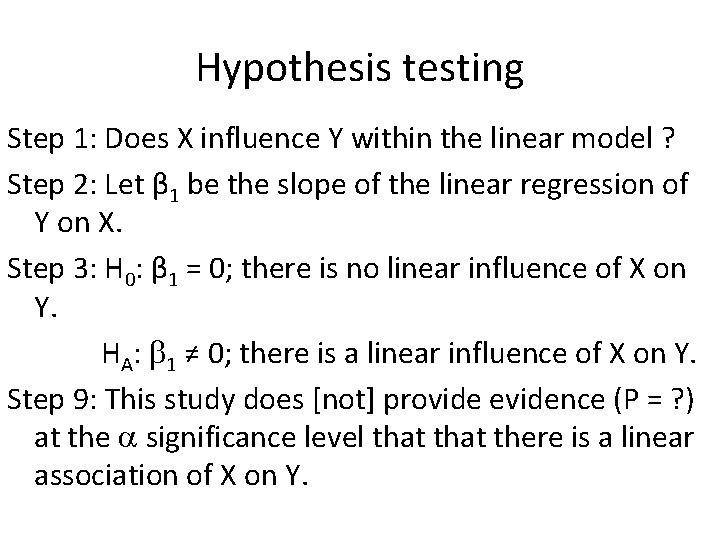 Hypothesis testing Step 1: Does X influence Y within the linear model ? Step