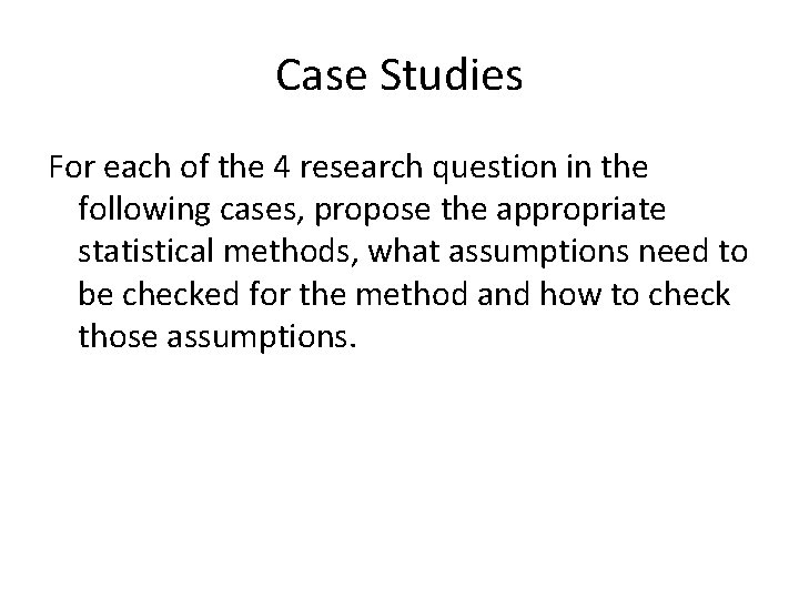 Case Studies For each of the 4 research question in the following cases, propose