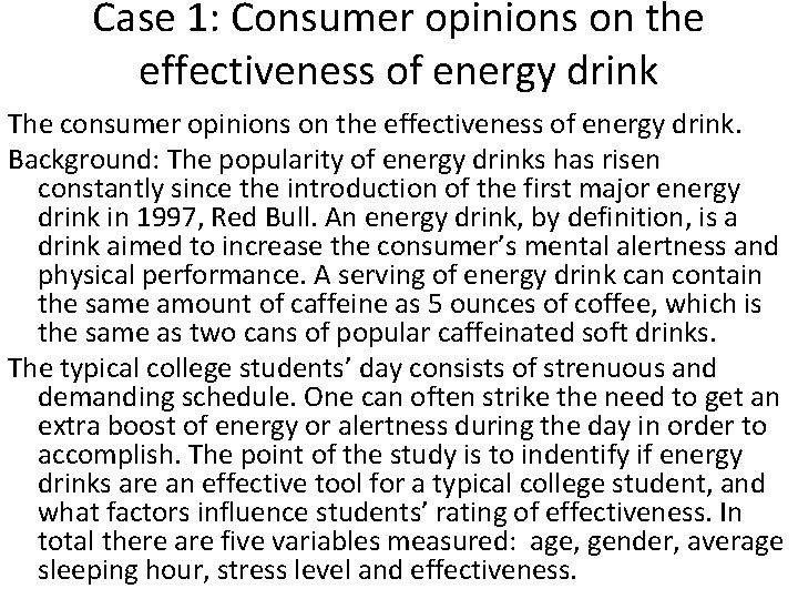 Case 1: Consumer opinions on the effectiveness of energy drink The consumer opinions on