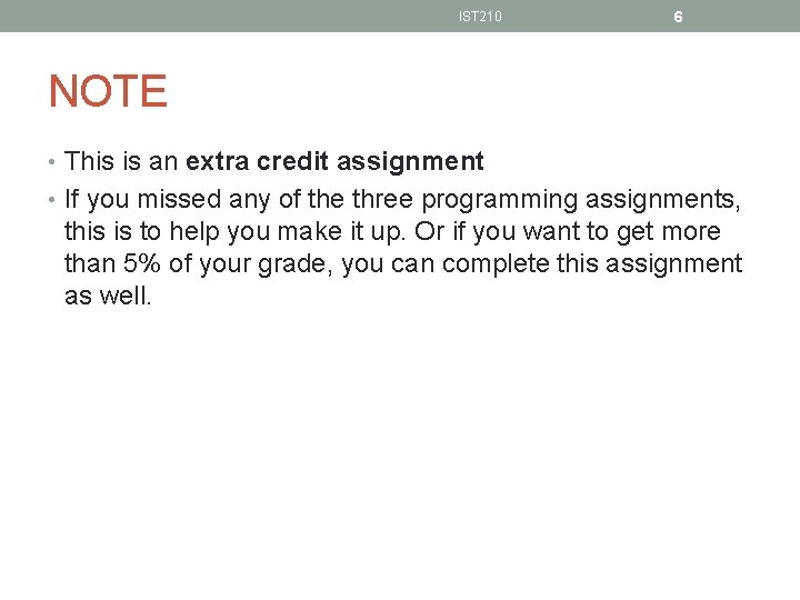 IST 210 6 NOTE • This is an extra credit assignment • If you