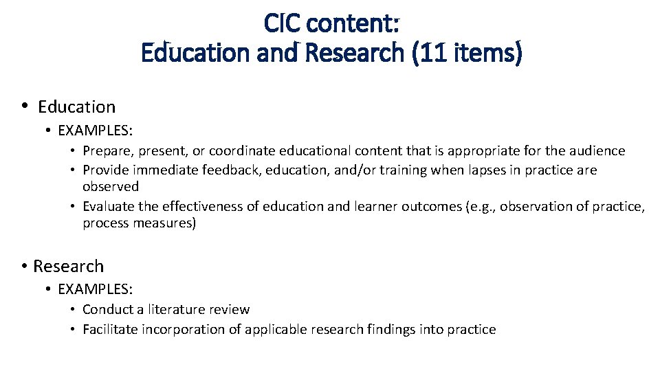 CIC content: Education and Research (11 items) • Education • EXAMPLES: • Prepare, present,