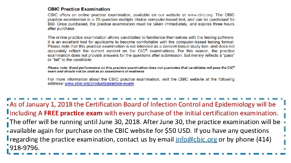 As of January 1, 2018 the Certification Board of Infection Control and Epidemiology will