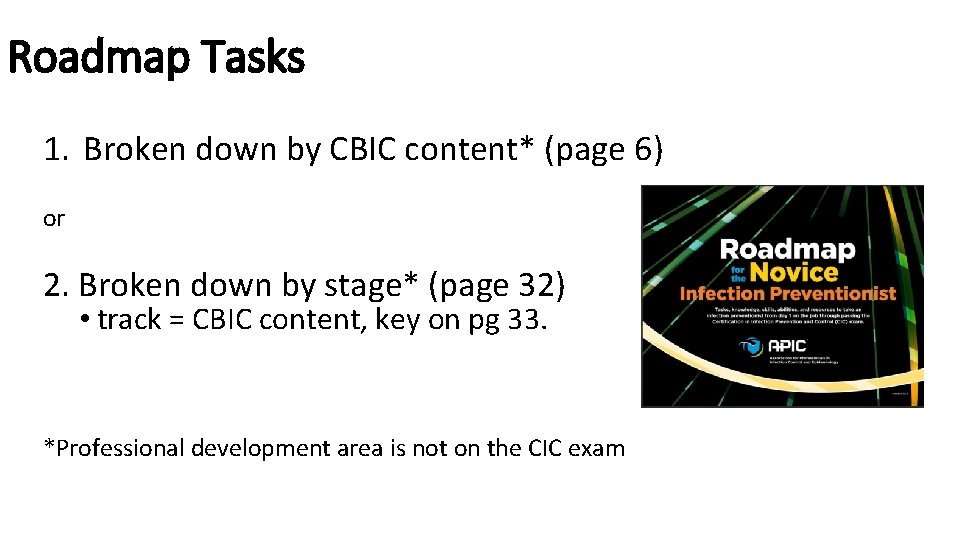 Roadmap Tasks 1. Broken down by CBIC content* (page 6) or 2. Broken down