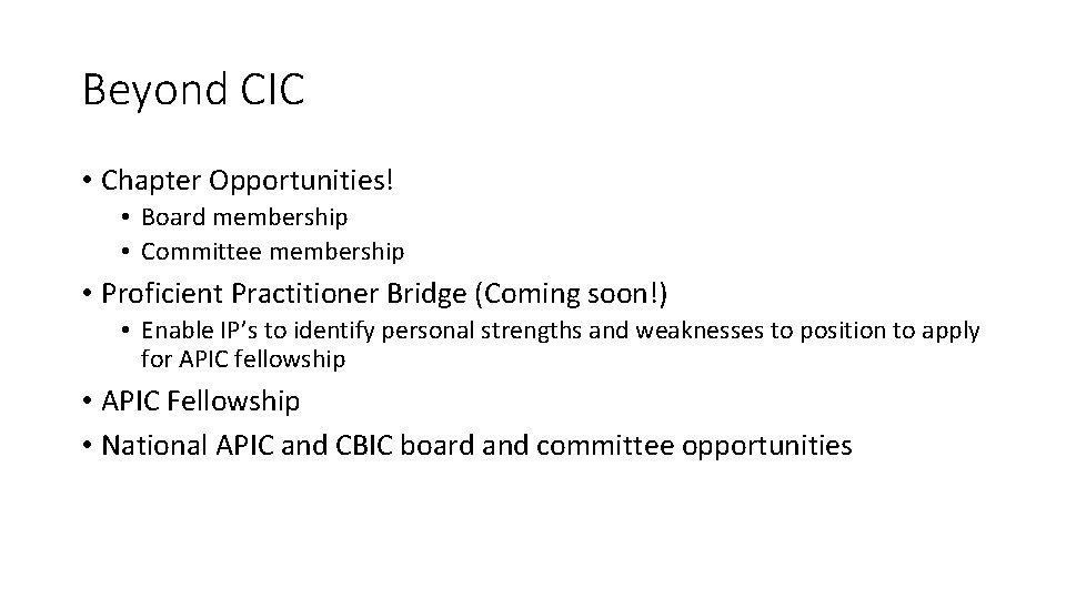 Beyond CIC • Chapter Opportunities! • Board membership • Committee membership • Proficient Practitioner