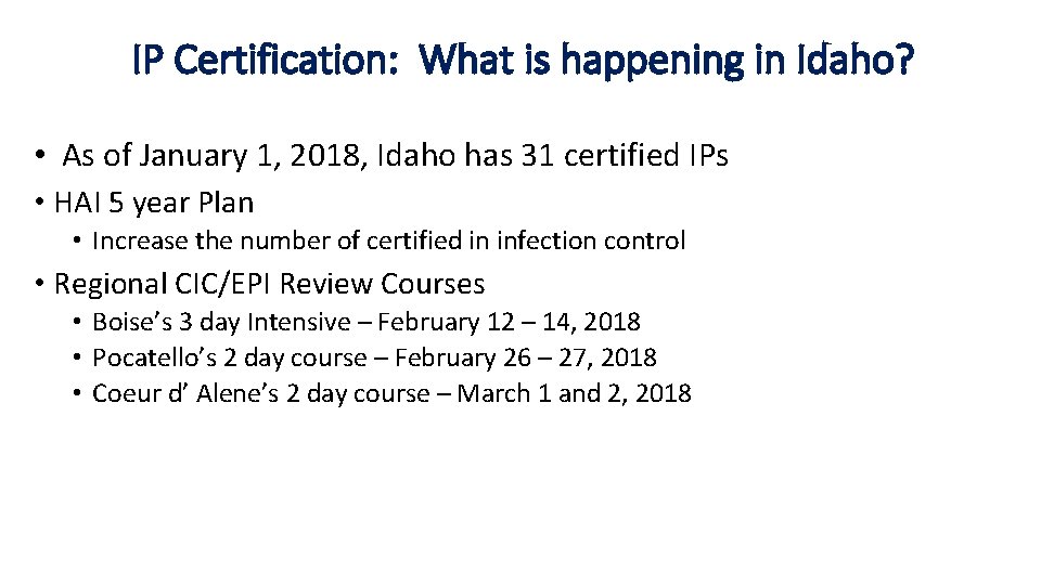 IP Certification: What is happening in Idaho? • As of January 1, 2018, Idaho