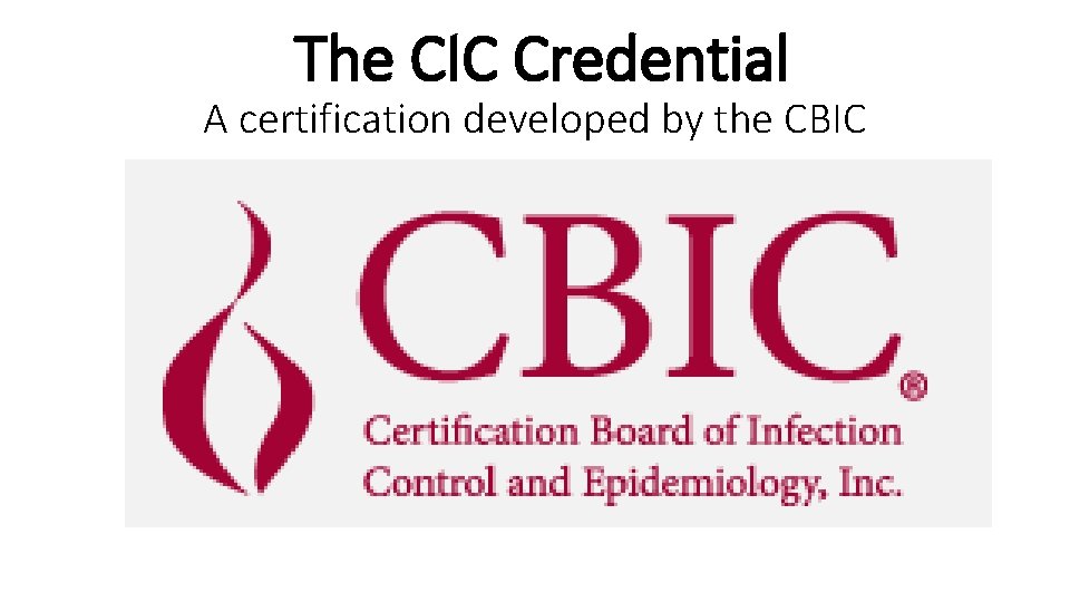  The CIC Credential A certification developed by the CBIC 