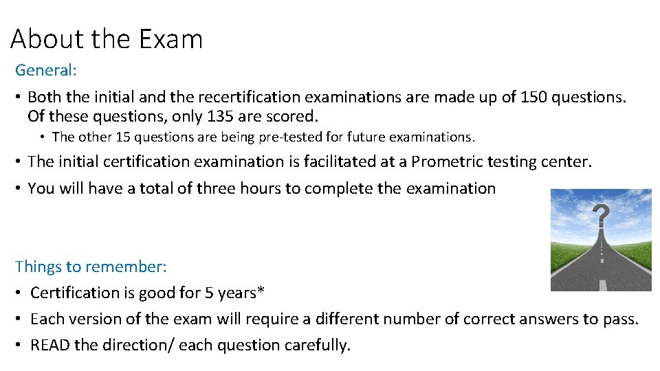 About the Exam General: • Both the initial and the recertification examinations are made