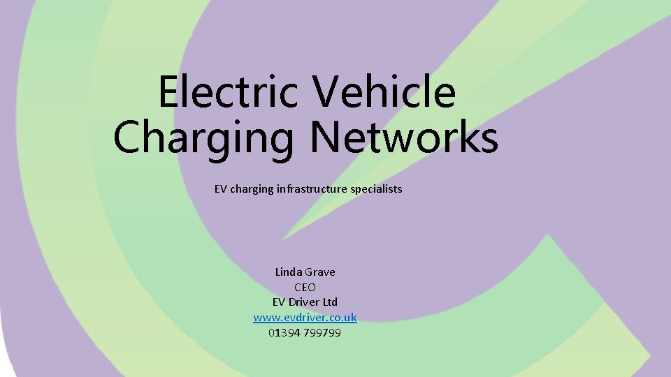 Electric Vehicle Charging Networks EV charging infrastructure specialists Linda Grave CEO EV Driver Ltd