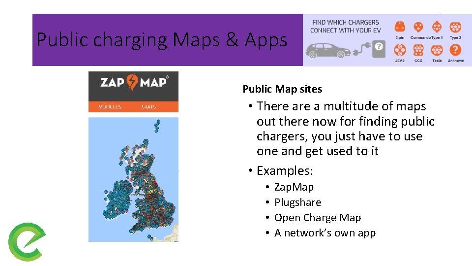 Public charging Maps & Apps Public Map sites • There a multitude of maps