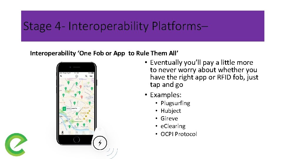 Stage 4 - Interoperability Platforms– Interoperability ‘One Fob or App to Rule Them All’