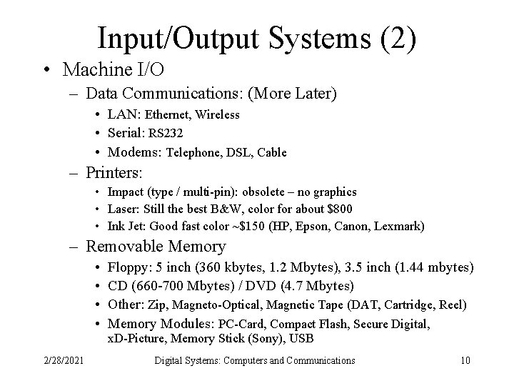 Input/Output Systems (2) • Machine I/O – Data Communications: (More Later) • LAN: Ethernet,