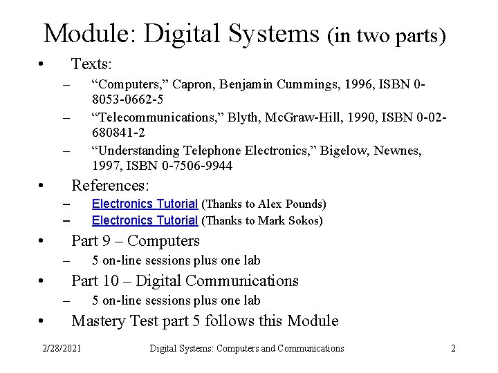 Module: Digital Systems (in two parts) Texts: • – “Computers, ” Capron, Benjamin Cummings,