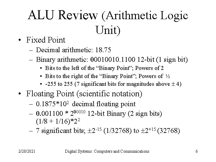 ALU Review (Arithmetic Logic • Fixed Point Unit) – Decimal arithmetic: 18. 75 –