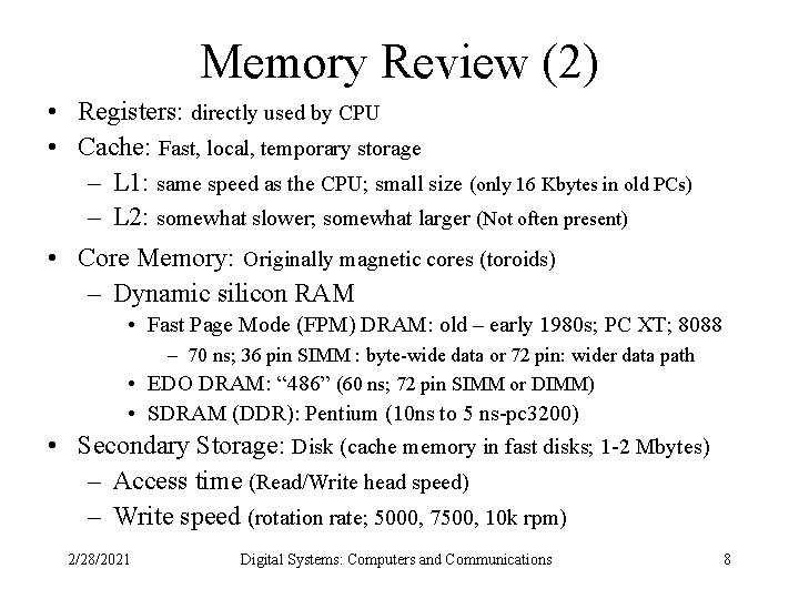 Memory Review (2) • Registers: directly used by CPU • Cache: Fast, local, temporary