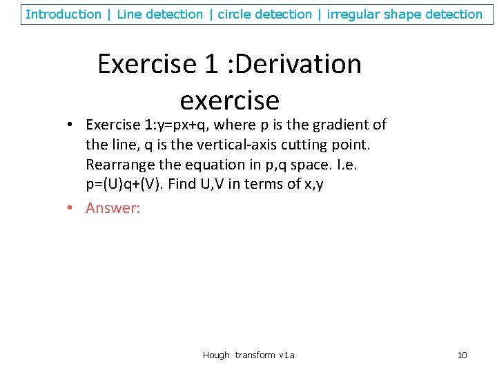 Introduction | Line detection | circle detection | irregular shape detection Exercise 1 :