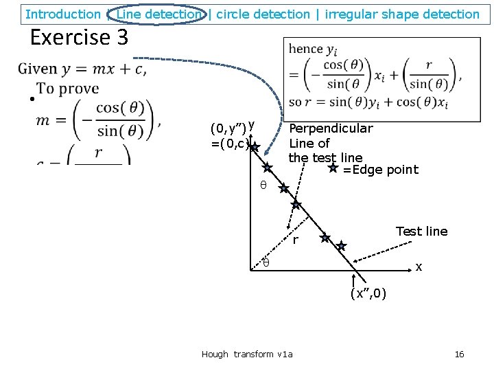 Introduction | Line detection | circle detection | irregular shape detection Exercise 3 •